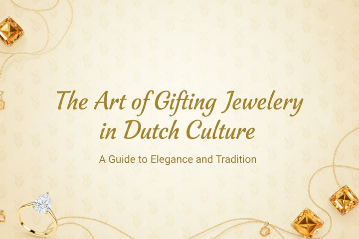 The Art of Gifting Jewellery in Dutch Culture